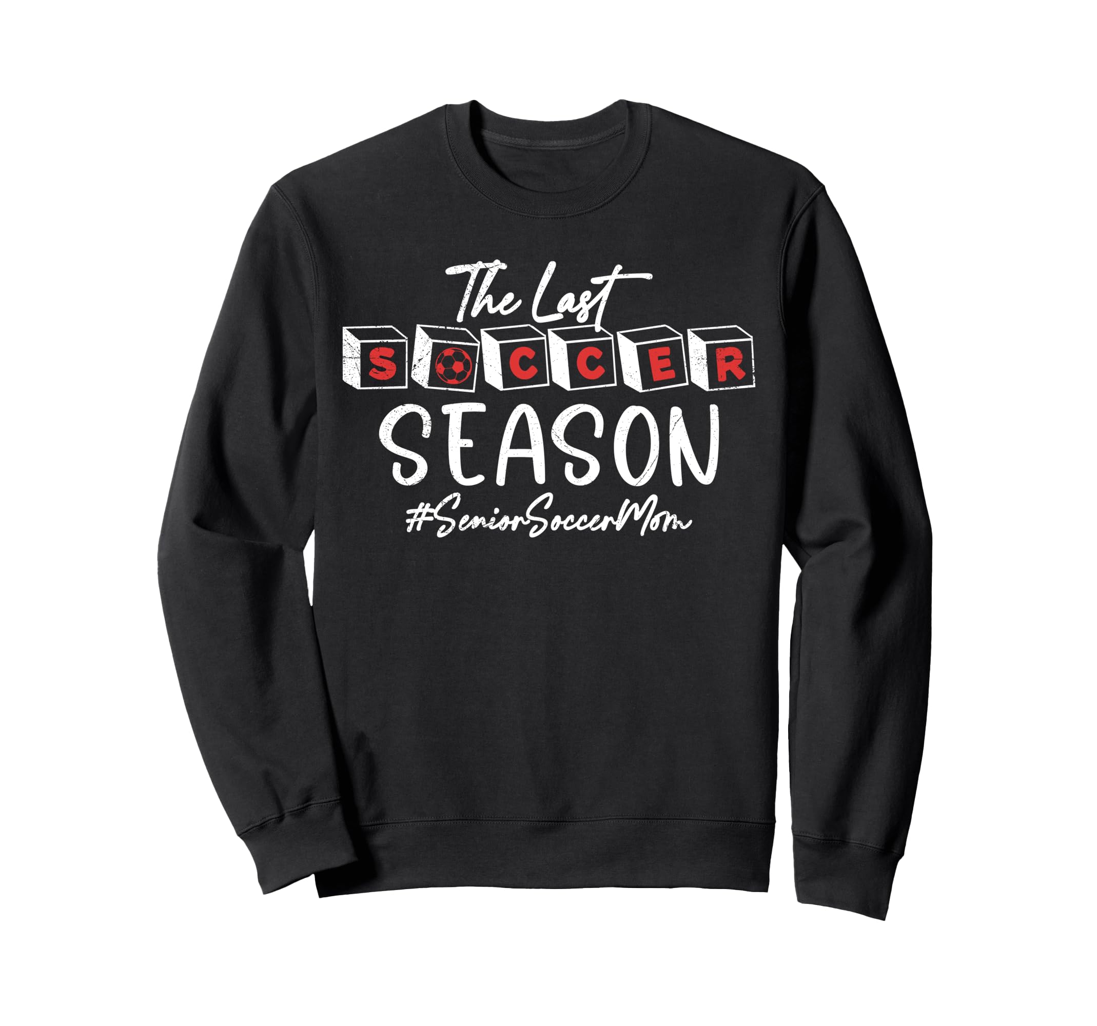 Last Soccer Season Senior Soccer Sweatshirt - Streetwear Style Men Women