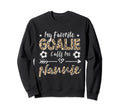 My Favorite Goalie Calls Me Nannie Sweatshirt - Trendy Graphic Men Women