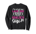 Im Lacrosse Goalie Gigi Lacrosse Sweatshirt - Fun Novelty Design Unisex