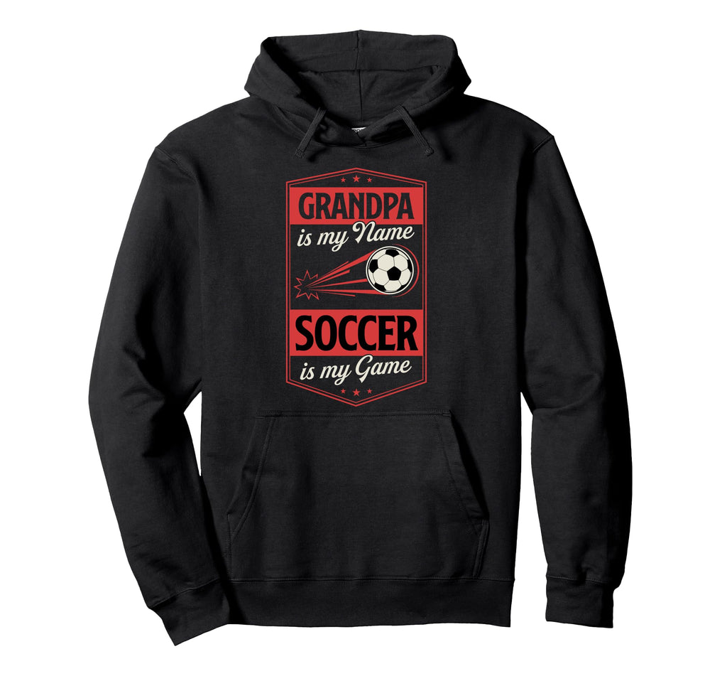 Grandpa Is My Name Soccer Is My Game Hoodie - Aesthetic Graphic Unisex