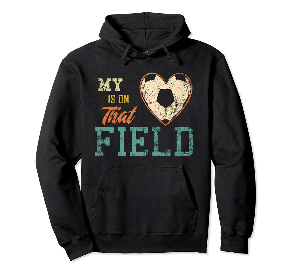 My Heart Is That Field Soccer Moms Dads Hoodie - Novelty Apparel Unisex