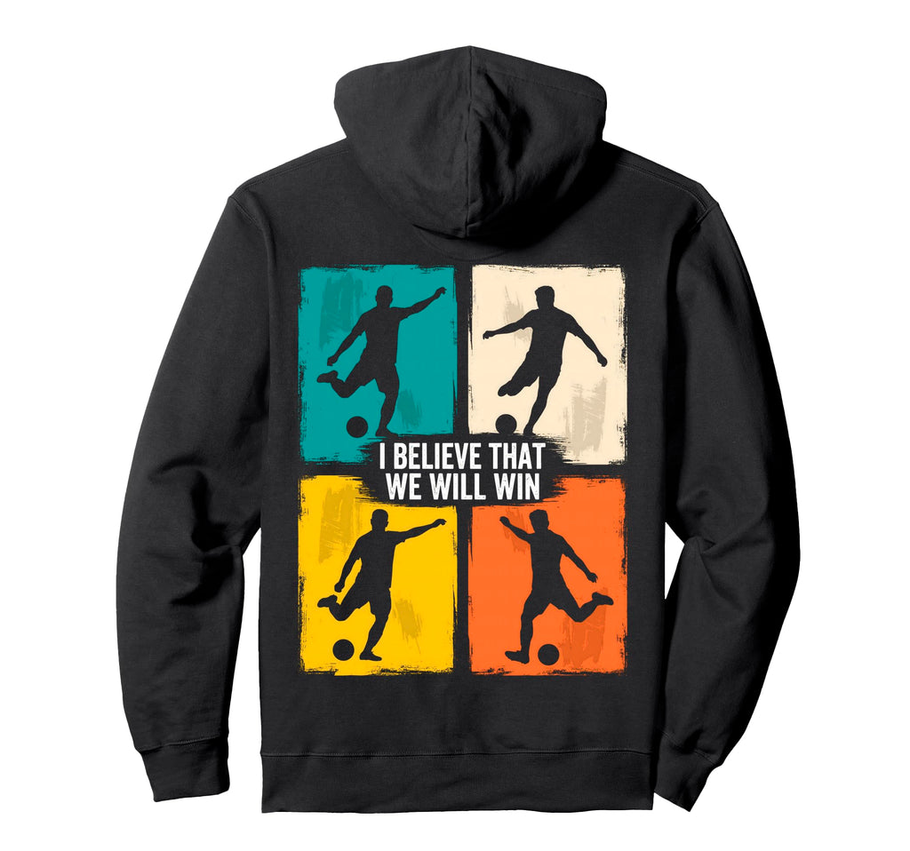 I Believe That We Will Win Soccer Grunge Hoodie - Custom Art Print Unisex