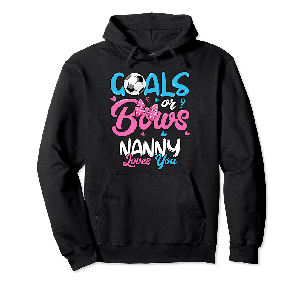 Gender Reveal Goals Or Bows Nanny Hoodie - Fun Novelty Design Men Women