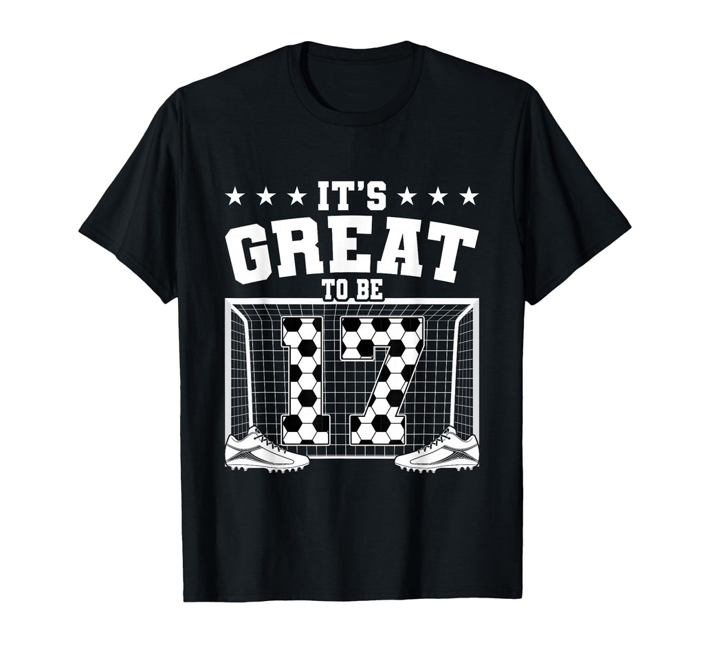 Its Great To Be 17 Years Old 17Th T-Shirt - Minimalist Print Unisex