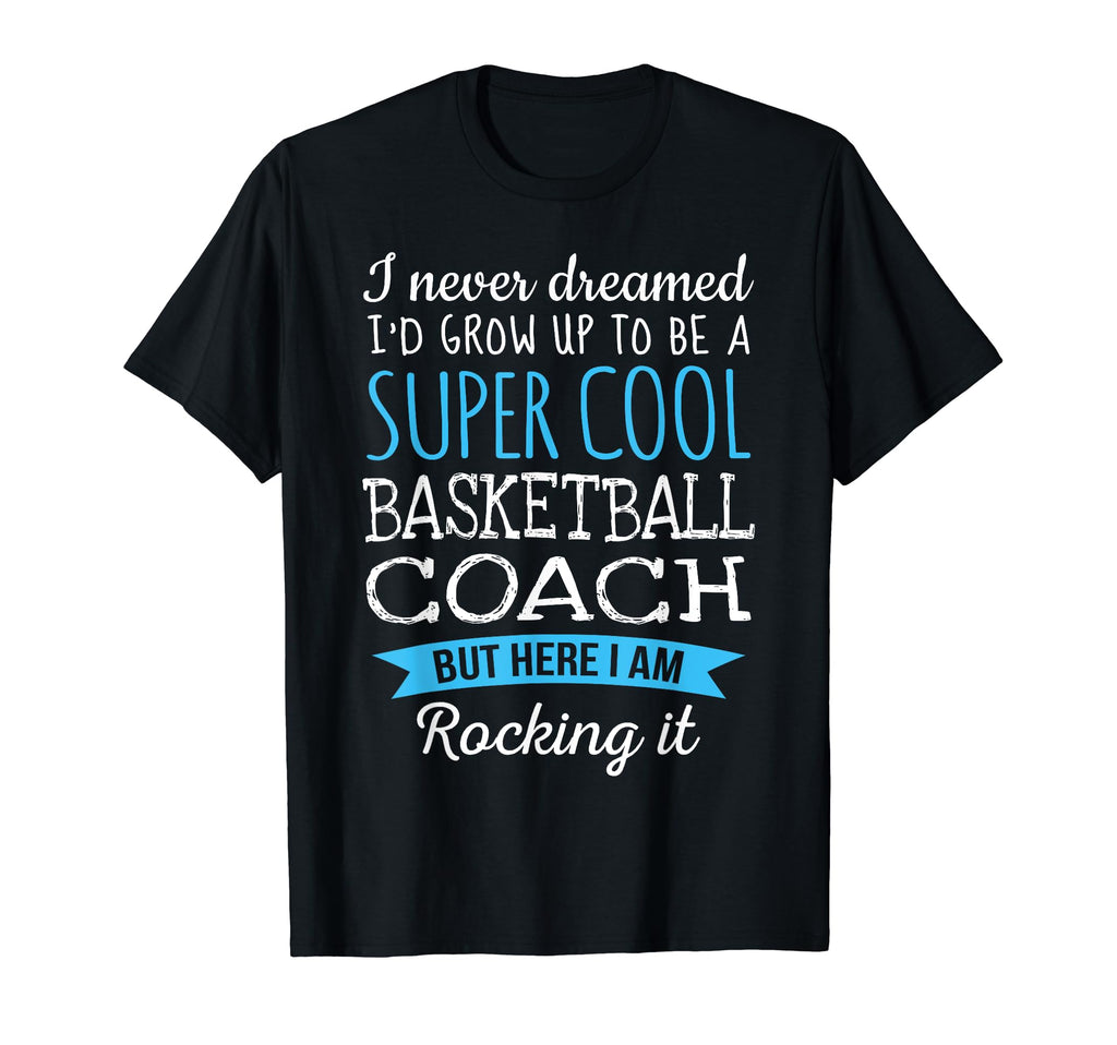 Funny Basketball Coach Appreciation T-Shirt - Fun Novelty Design Unisex