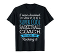 Funny Basketball Coach Appreciation T-Shirt - Fun Novelty Design Unisex