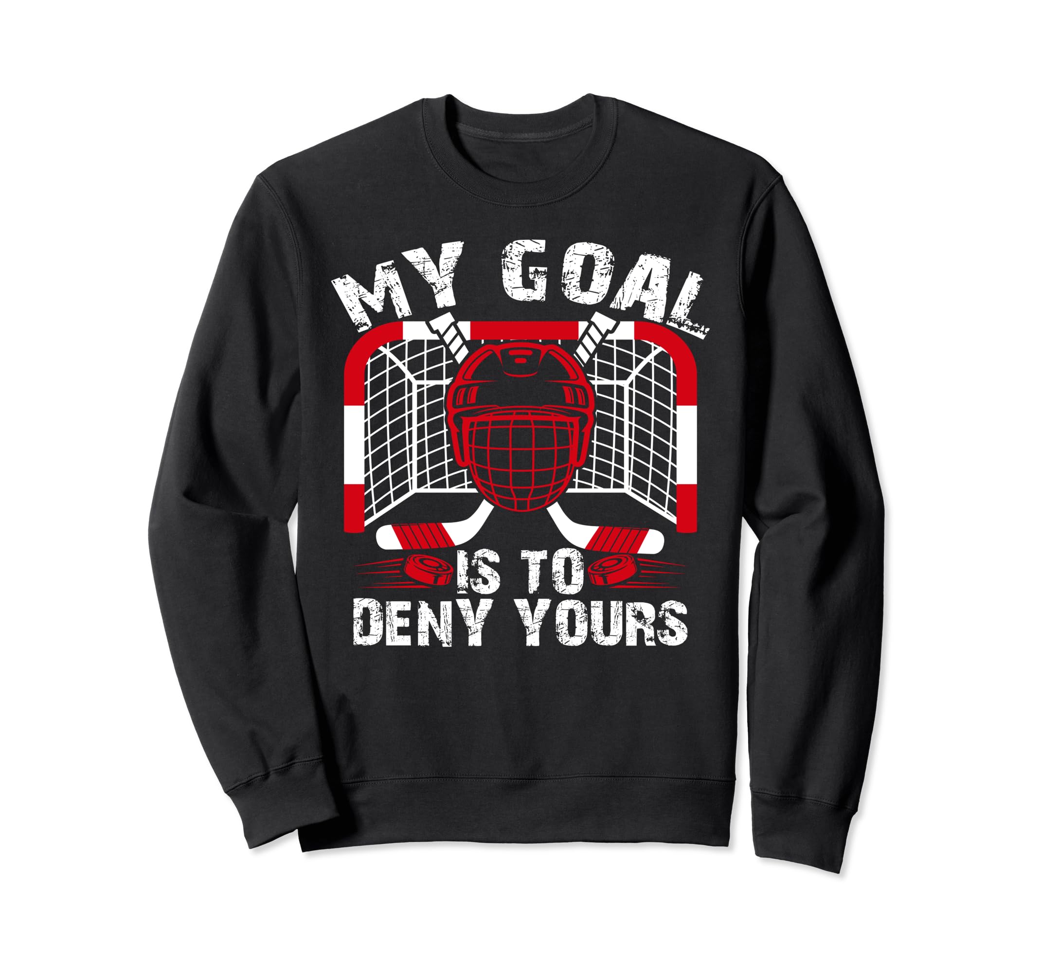 My Goal Is To Deny Yours Funny Ice Sweatshirt - Novelty Apparel for Adults