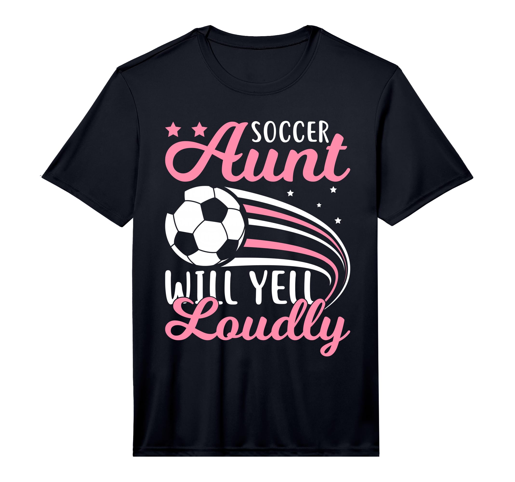 Soccer Aunt Will Yell Loudly I T-Shirt - Casual Everyday Wear for Adults