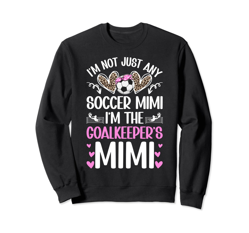 Im Soccer Goalkeeper Mimi Sweatshirt - Casual Everyday Wear for Adults