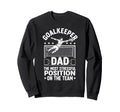 Goalkeeper Dad Most Stressful Sweatshirt - Aesthetic Graphic Men Women