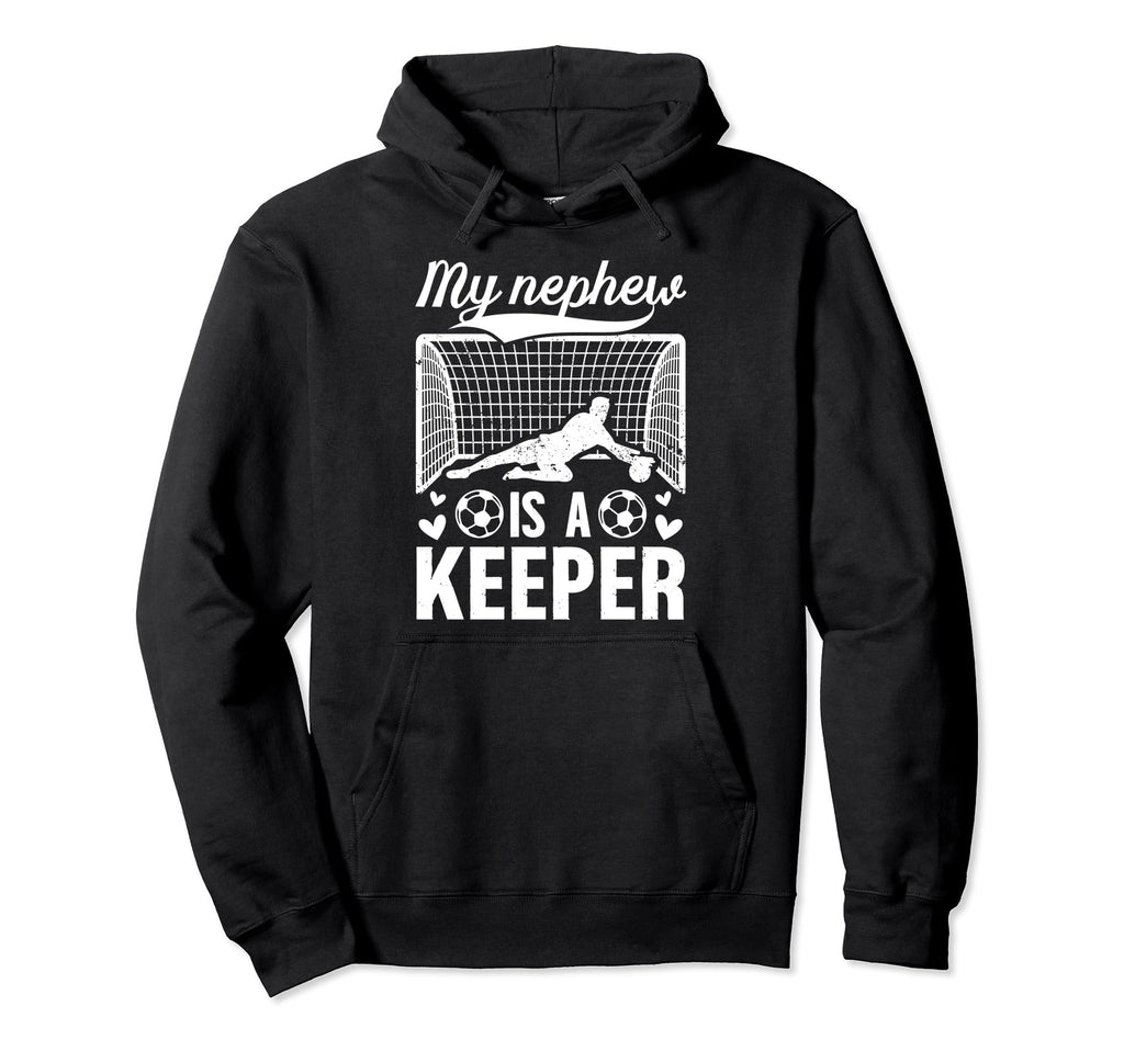 My Nephew Soccer Keeper Aunt Soccer Hoodie - Aesthetic Graphic for Adults