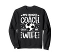 Proud Soccer Coachs Wife Soccer Sweatshirt - Minimalist Print Men Women
