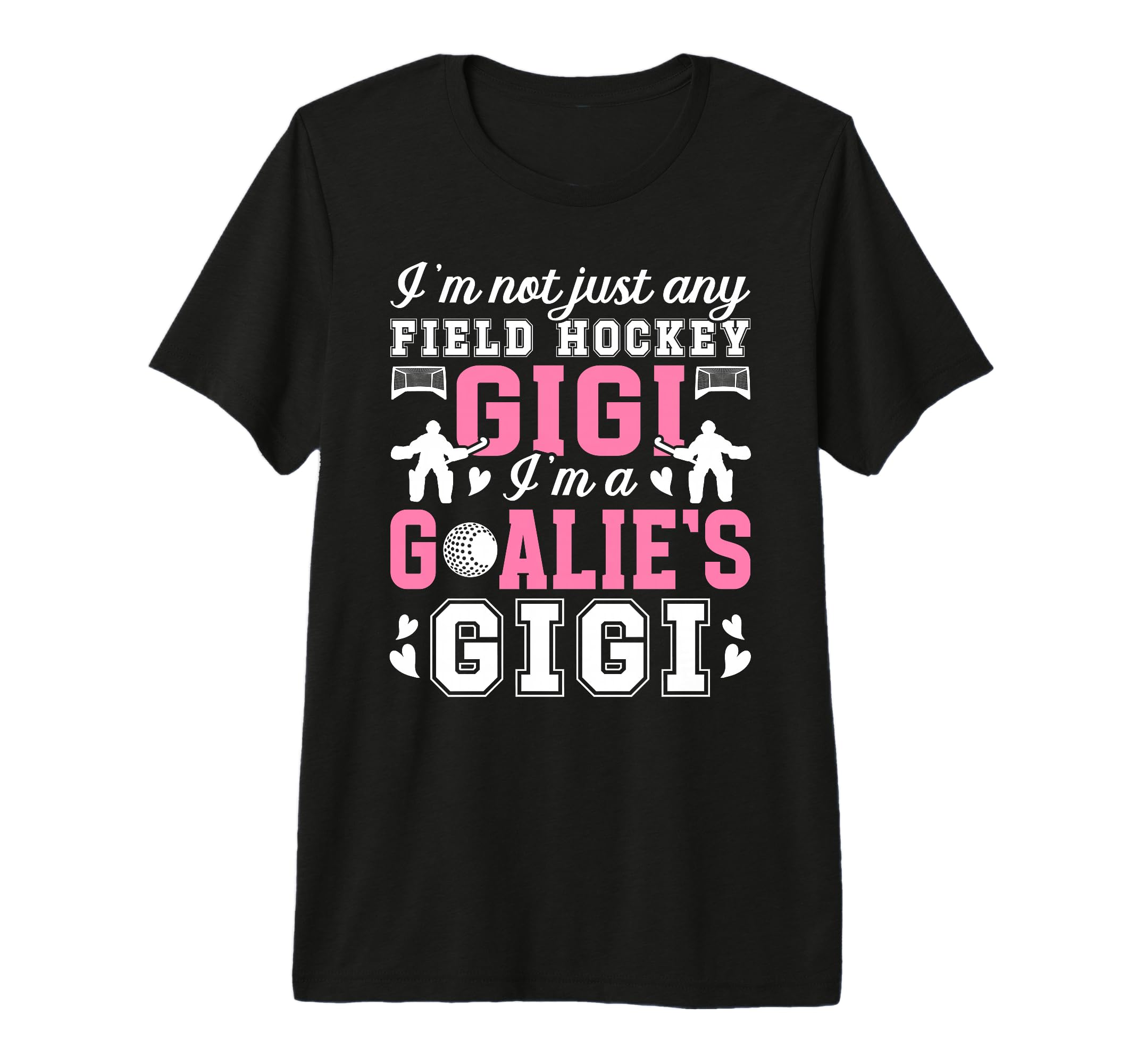 Im Field Hockey Goalie Gigi Field T-Shirt - Casual Everyday Wear Men Women