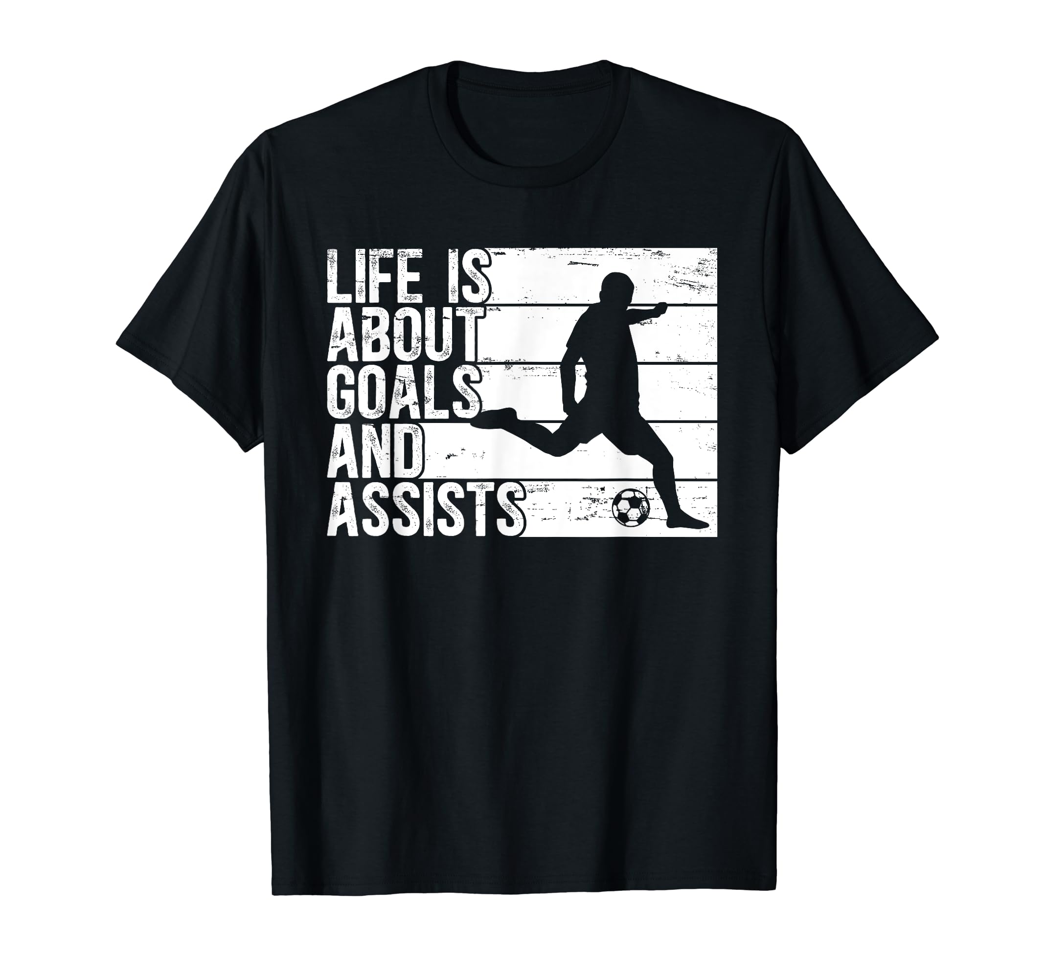 Life Is About Goals And Assists Soccer T-Shirt - Trendy Graphic Unisex
