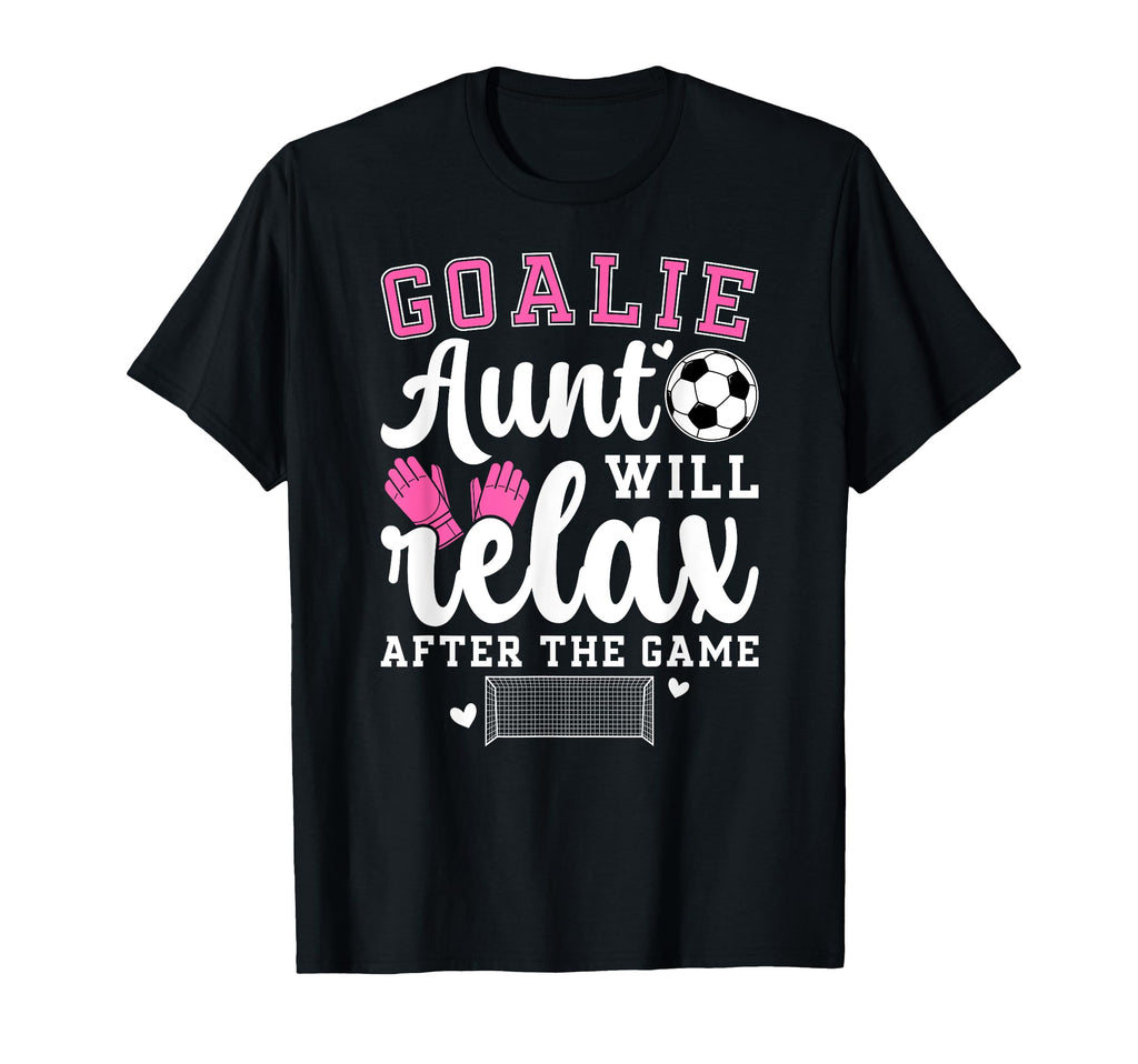 Funny Soccer Goalie Aunt Soccer Keeper T-Shirt - Fun Novelty Design Unisex