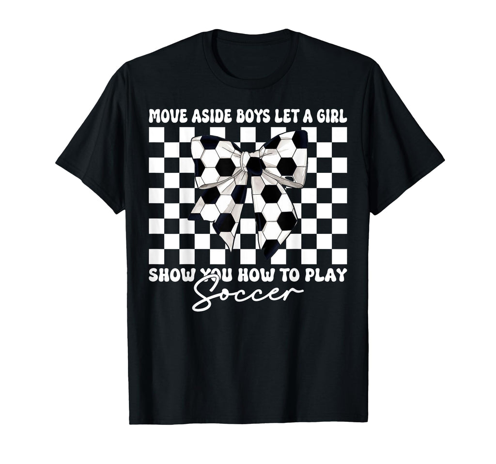 Let Show You How To Play Soccer T-Shirt - Aesthetic Graphic Unisex