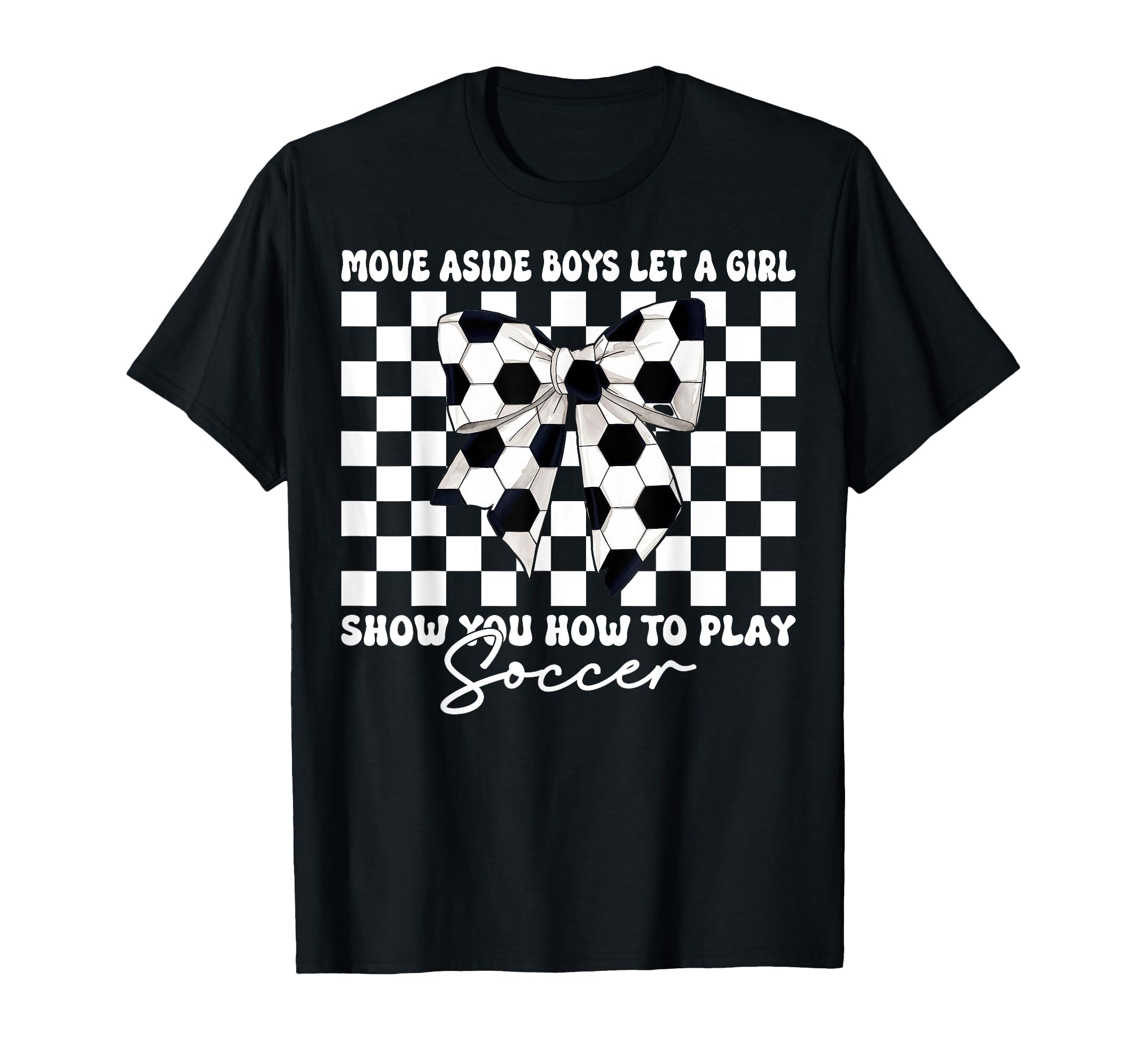 Let Show You How To Play Soccer T-Shirt - Aesthetic Graphic Unisex