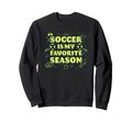 Trendy Soccer Is My Favorite Season Sweatshirt - Graphic Print Men Women