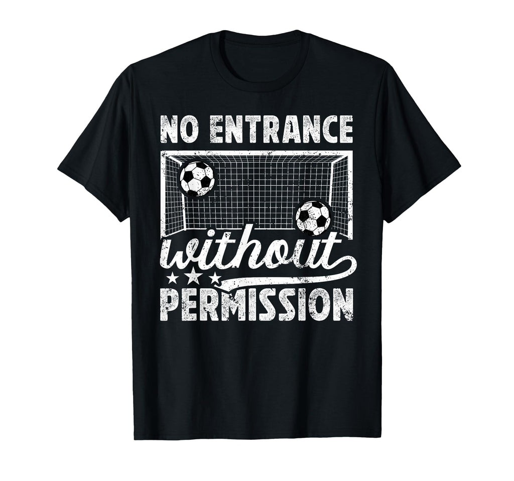 No Entrance Soccer Goalkeeper Soccer T-Shirt - Trendy Graphic Men Women