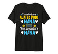 Im Water Polo Goalie Nana Grandma Water T-Shirt - Minimalist Print Unisex