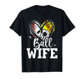 Ball Wife Baseball Softball Soccer Wife T-Shirt - Novelty Apparel Men Women