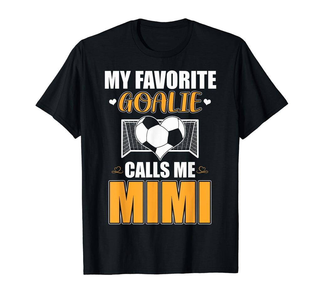 My Favorite Goalie Calls Me Mimi T-Shirt - Casual Everyday Wear for Adults