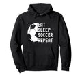 Eat Sleep Soccer Repeat Soccer Hoodie - Custom Art Print Men Women