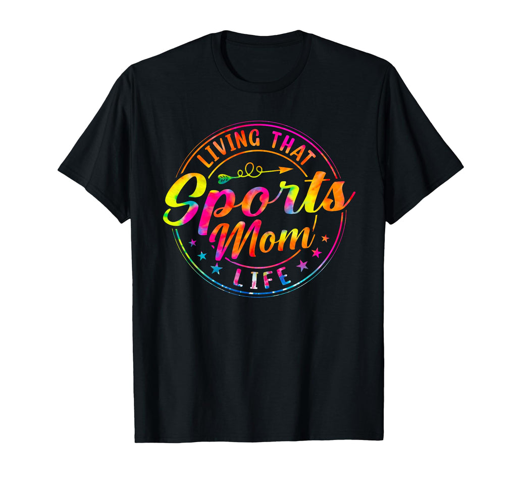 Living That Sports Mom Life Tie Dye T-Shirt - Novelty Apparel for Adults