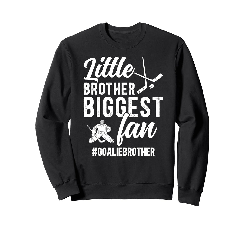 Little Brother Hockey Goalie Brother Sweatshirt - Novelty Apparel Unisex