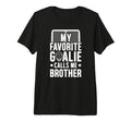 My Favorite Hockey Goalie Brother Hockey T-Shirt - Graphic Print Unisex