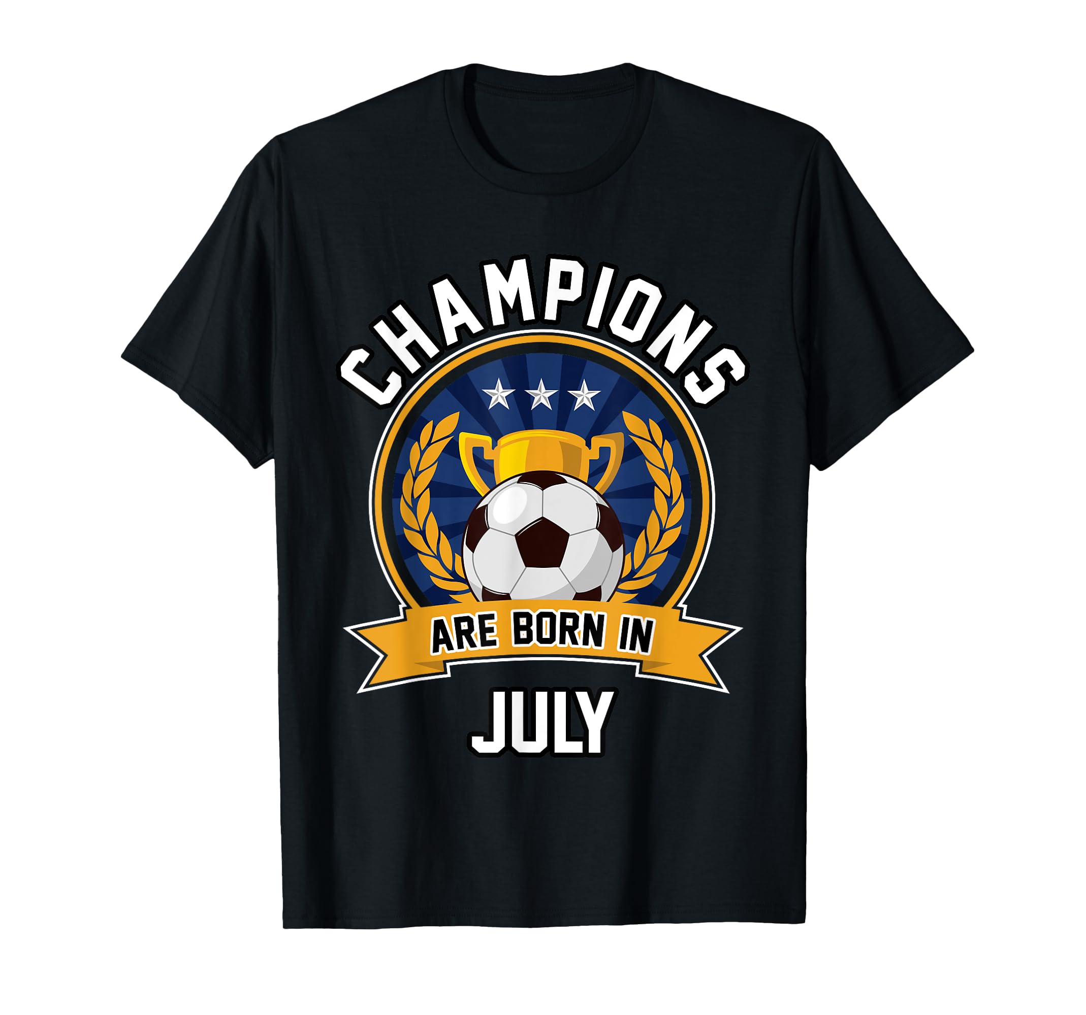 Champions Are Born July Football T-Shirt - Novelty Apparel for Adults