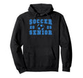 Soccer Senior Night Soccer Senior Hoodie - Casual Everyday Wear Unisex