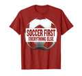 Soccer First Everything Else Bold T-Shirt - Fun Novelty Design Men Women