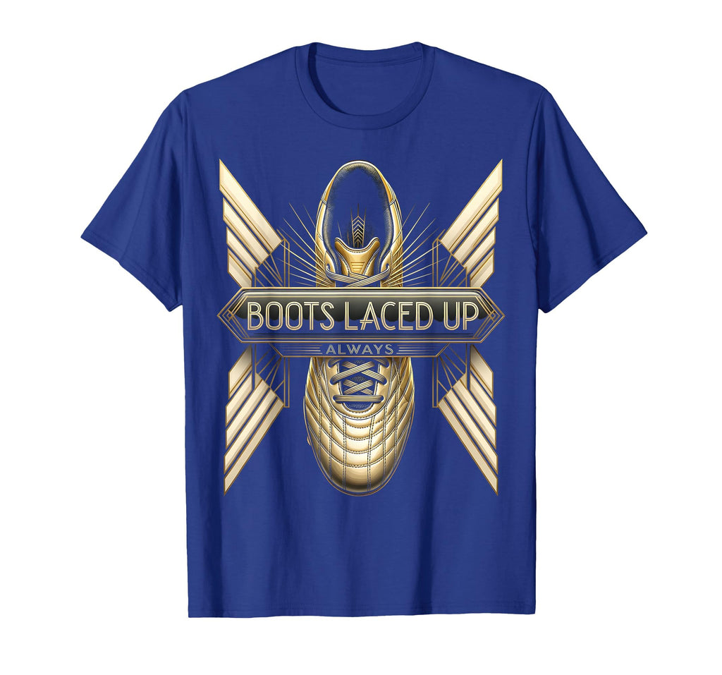 Boots Laced Up Always Soccer T-Shirt - Novelty Apparel Men Women