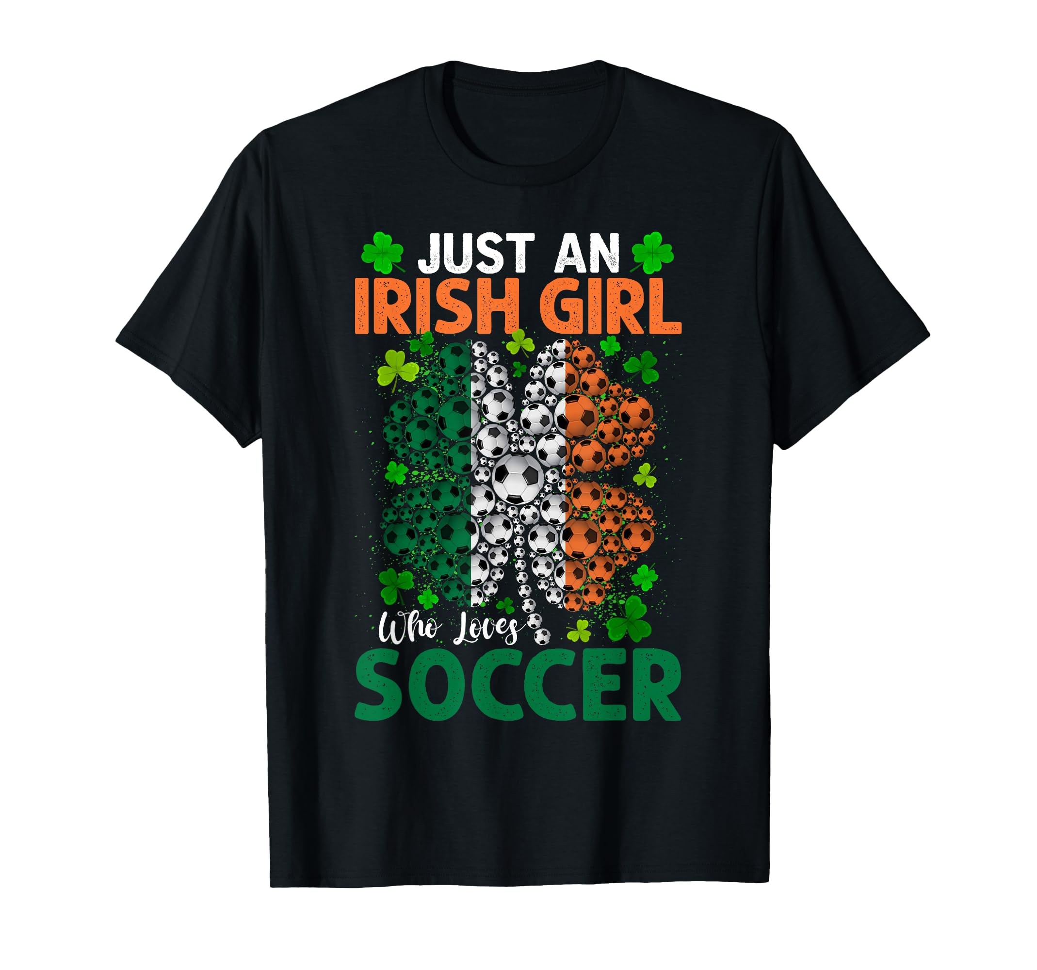 Just Irish Who Loves Soccer Shamrock St T-Shirt - Aesthetic Graphic Unisex