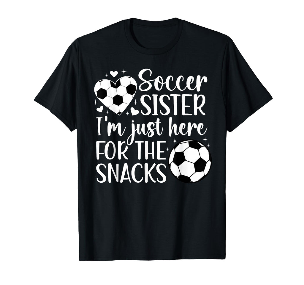 Soccer Sister Here Snacks Sister Soccer T-Shirt - Minimalist Print Unisex