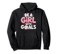 Be Goals Soccer Football Player Game Hoodie - Novelty Apparel for Adults