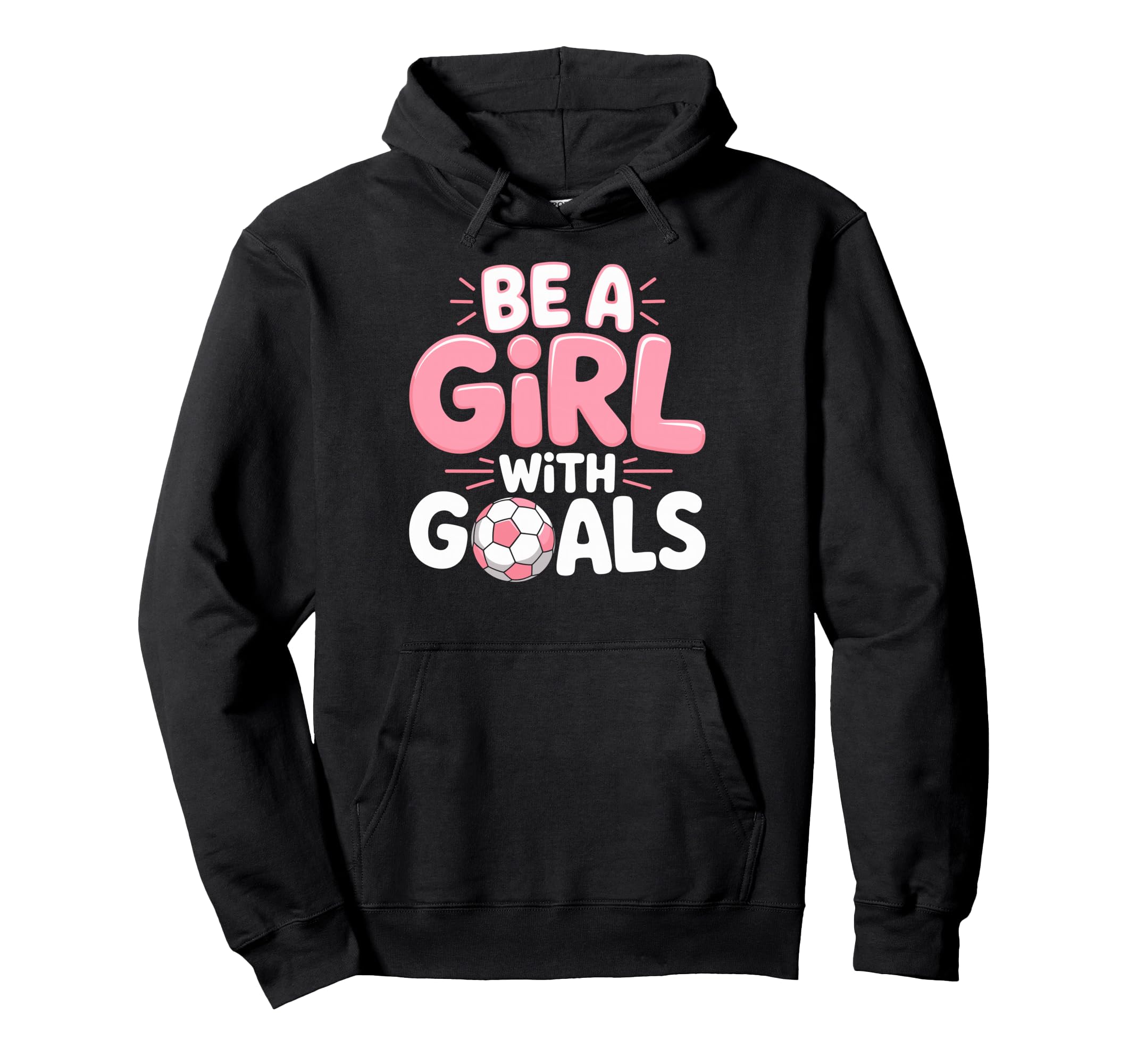 Be Goals Soccer Football Player Game Hoodie - Novelty Apparel for Adults