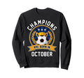 Champions Are Born October Football Sweatshirt - Graphic Print Unisex