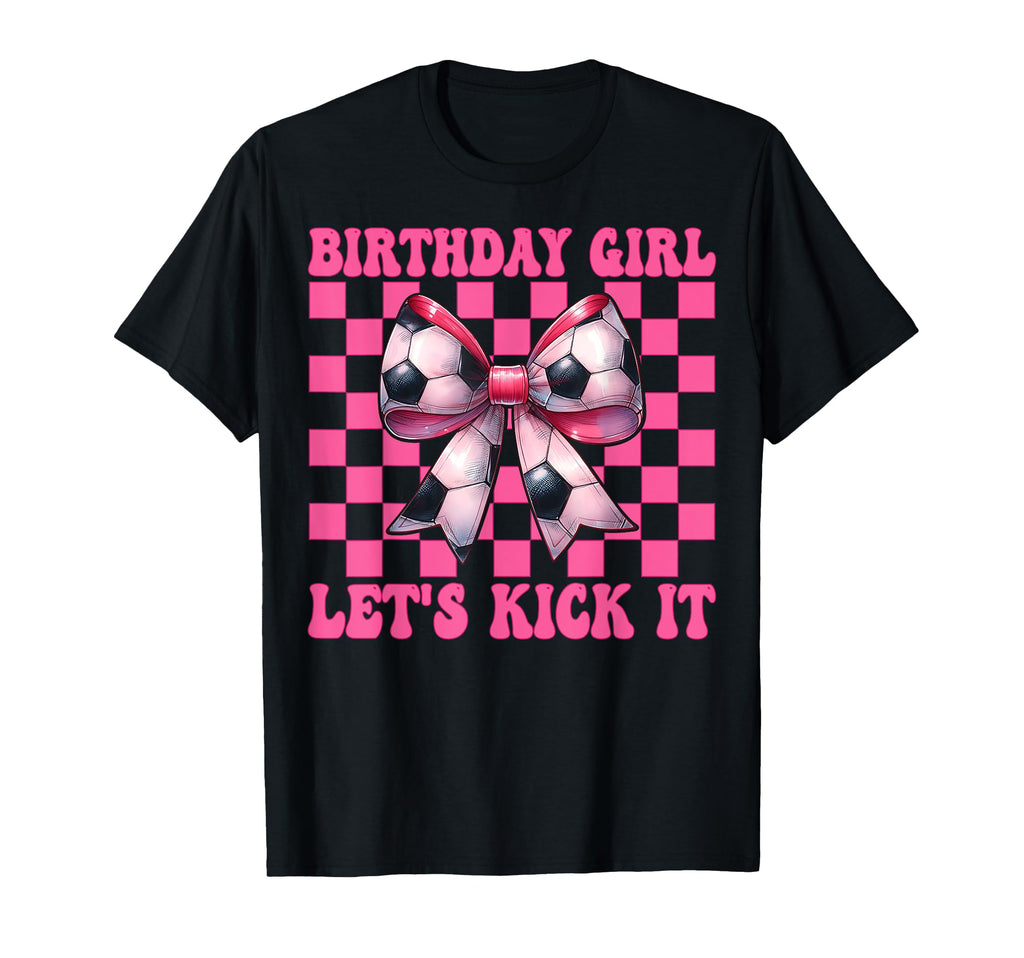 Birthday Lets Kick It Soccer Mom Mama T-Shirt - Unique Graphic Men Women