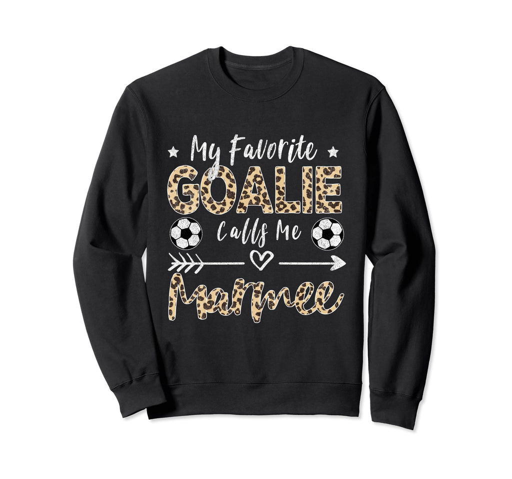 My Favorite Goalie Calls Me Sweatshirt - Aesthetic Graphic Men Women