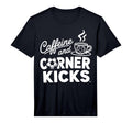 Caffeine And Corner Kicks Parents T-Shirt - Trendy Graphic Men Women