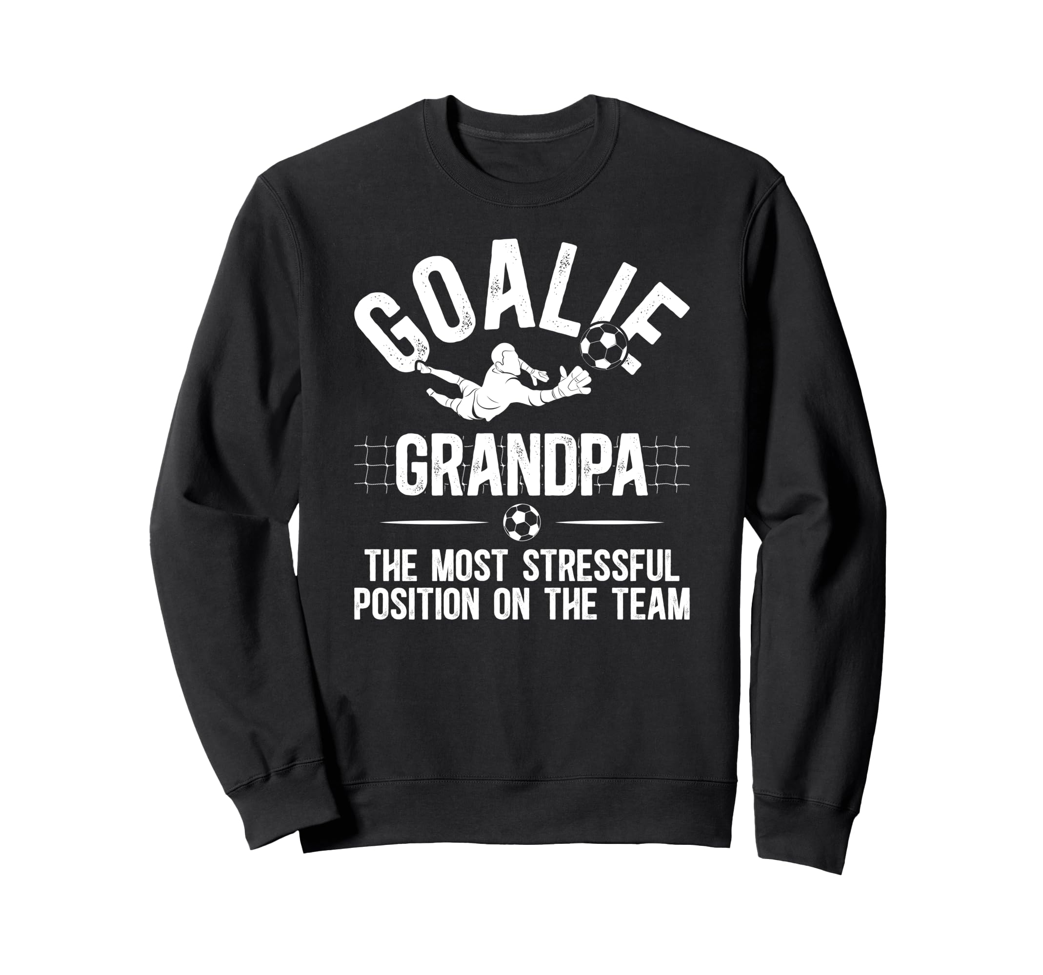 Funny Soccer Goalie Grandpa Sweatshirt - Casual Everyday Wear Unisex
