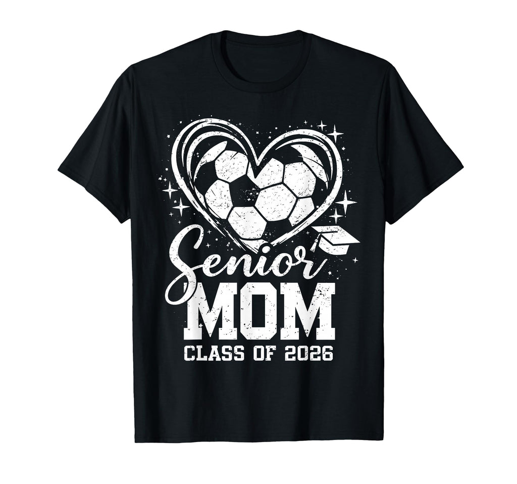 Senior Mom Class 2026 Soccer Ball Heart T-Shirt - Streetwear Style Unisex