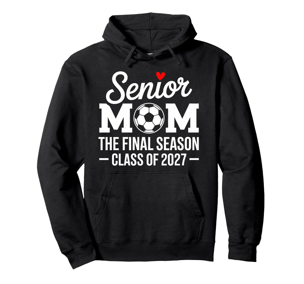 Senior Mom Soccer Class 2027 Womens Final Hoodie - Custom Art Print Unisex