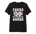 Groovy Soccer Keeper Sister Soccer T-Shirt - Casual Everyday Wear Unisex