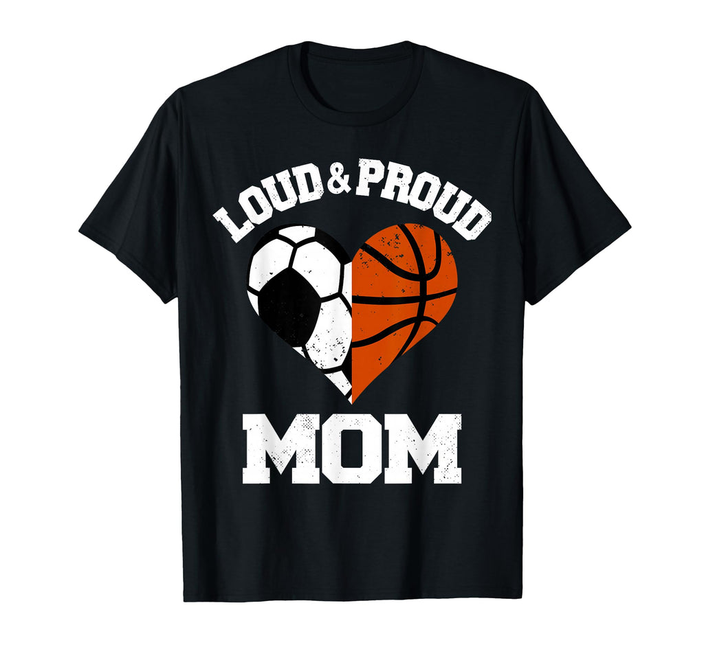 Loud Proud Mom Soccer Basketball Heart T-Shirt - Graphic Print Unisex