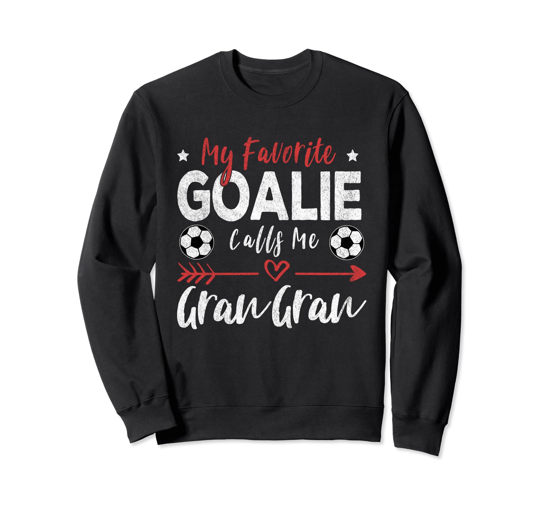 My Favorite Goalie Calls Me Gran Gran Sweatshirt - Trendy Graphic Unisex