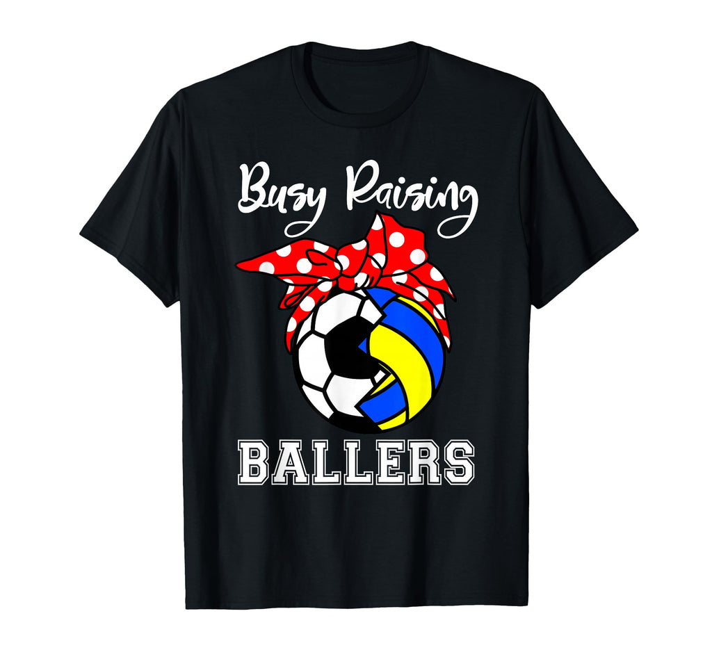 Busy Raising Ballers Funny Soccer T-Shirt - Graphic Print Unisex