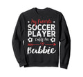 My Favorite Soccer Player Calls Me Sweatshirt - Novelty Apparel for Adults